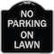 Signmission No Parking on Lawn Heavy-Gauge Aluminum Architectural Sign, 18" x 18", BS-1818-23695 A-DES-BS-1818-23695 - alternate 1